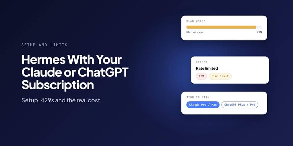 Hermes Agent With Your Claude or ChatGPT Subscription: Setup and Limits