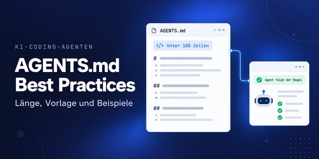 AGENTS.md Best Practices: Länge, Vorlage und Beispiele