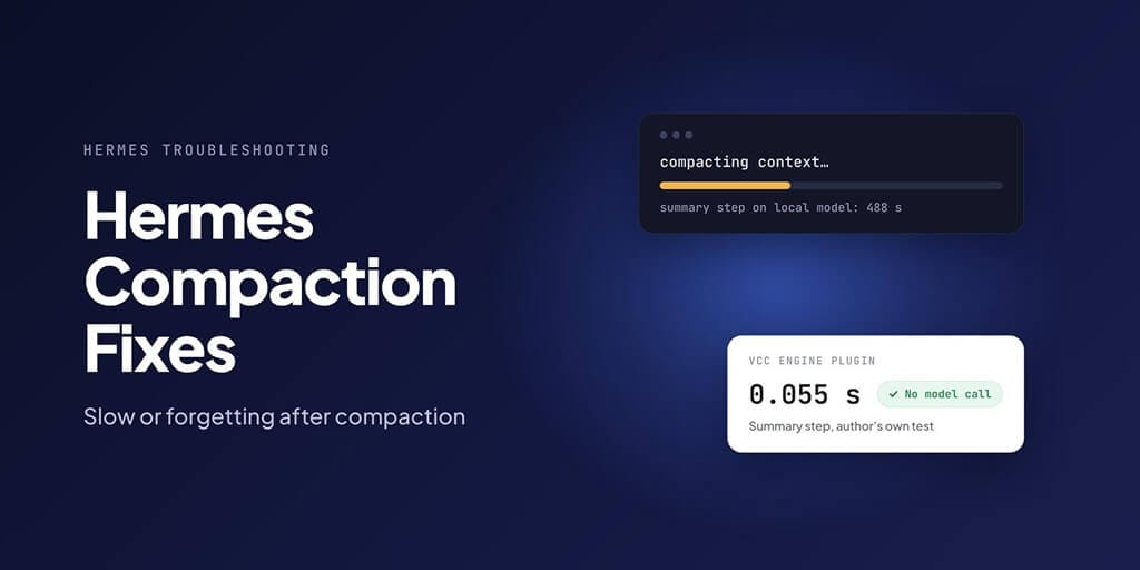 Hermes compaction fixes: the summary step took 488 s on a local model and 0.055 s with the VCC Engine plugin, which makes no model call