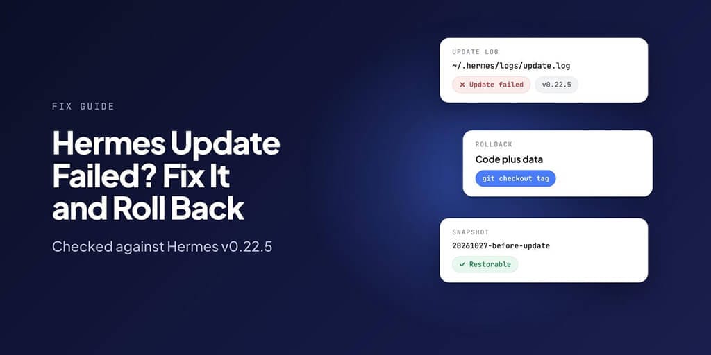 Hermes Update Failed or Broke Your Setup? Fix It and Roll Back