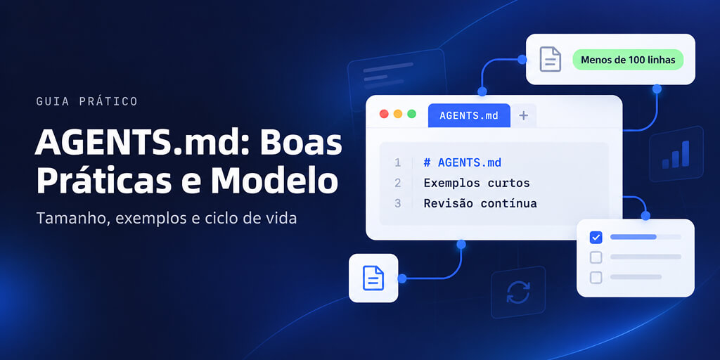 AGENTS.md Boas Práticas: Qual Deve Ser o Tamanho, Modelo e Exemplos
